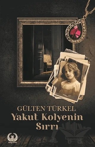 Yakut Kolyenin Sırrı – Gülten Türkel – Myrina Yayınları kitap kapağı