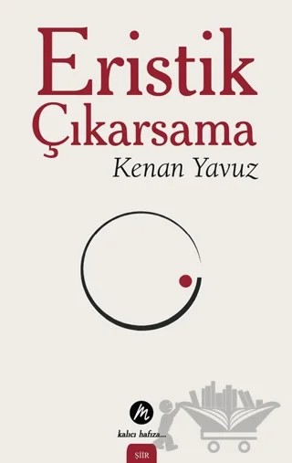 Eristik Çıkarsama – Kenan Yavuz – Mahfel Yayıncılık kitap kapağı