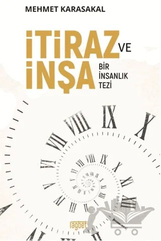 İtiraz ve İnşa: Bir İnsanlık Tezi – Mehmet Karasakal – Rağbet Yayınları kitap kapağı