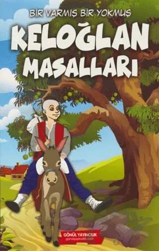 Bir Varmış Bir Yokmuş Keloğlan Masalları – Kolektif – Gönül Yayıncılık kitap kapağı