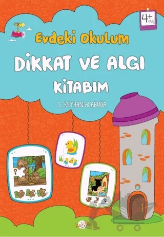 Evdeki Okulum / Dikkat ve Algı Kitabım 4+ Yaş – S. Reyhan Alabuğa – Kukla Yayınları kitap kapağı