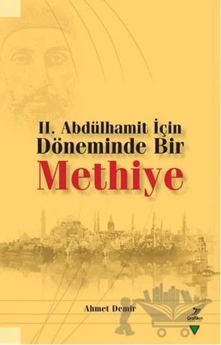 2. Abdülhamit İçin Döneminde Bir Methiye – Ahmet Demir – Grafiker Yayınları kitap kapağı