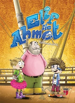 Elif ile Ahmet - Yardımseverlik – Elif Akardaş – EDAM kitap kapağı