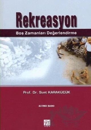 Rekreasyon Boş Zamanları Değerlendirme – Suat Karaküçük – Gazi Kitabevi kitap kapağı