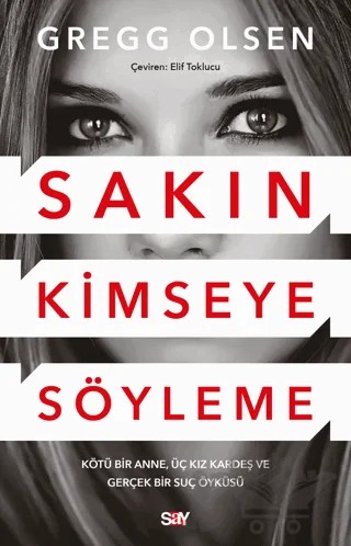 Sakın Kimseye Söyleme – Gregg Olsen – Say Yayınları kitap kapağı