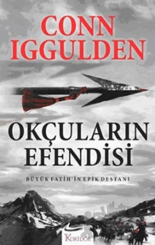 Okçuların Efendisi – Conn Iggulden – Koridor Yayıncılık kitap kapağı