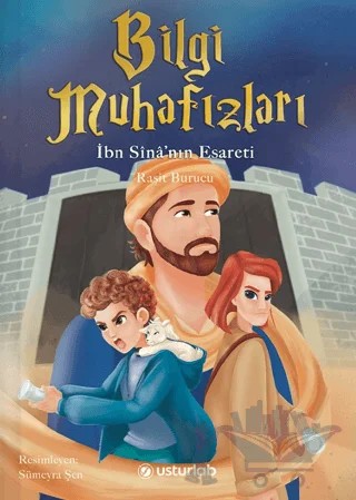 Bilgi Muhafızları 2 - İbn Sina'nın Esareti – Raşit A. Burucu – Usturlab Kitap kitap kapağı