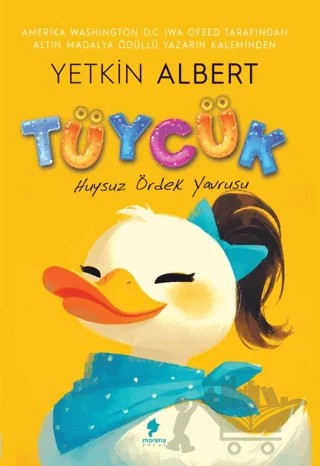 Tüycük - Huysuz Ördek Yavrusu – Yetkin Albert – Morena Yayınevi kitap kapağı