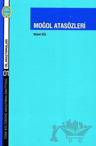 Moğol Atasözleri – Bülent Gül – Türk Kültürünü Araştırma Enstitüsü kitap kapağı