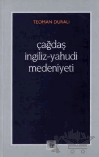 Çağdaş İngiliz - Yahudi Medeniyeti – Şaban Teoman Duralı – İz Yayıncılık kitap kapağı