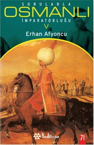 Sorularla Osmanlı İmparatorluğu 5 – Erhan Afyoncu – Yeditepe Yayınevi kitap kapağı