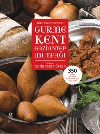 Gurme Kent Gaziantep Mutfağı – Tahir Tekin Öztan – Oğlak Yayıncılık kitap kapağı