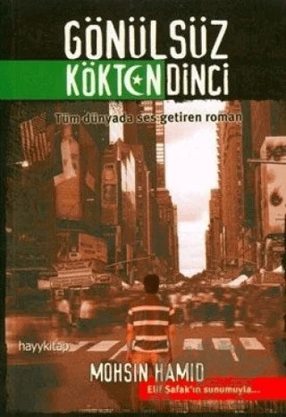 Gönülsüz Kökten Dinci – Mohsin Hamid – Hayykitap kitap kapağı