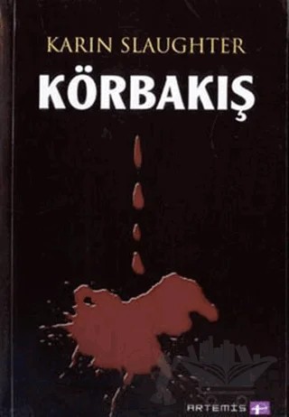 Körbakış – Karin Slaughter – Artemis Yayınları kitap kapağı