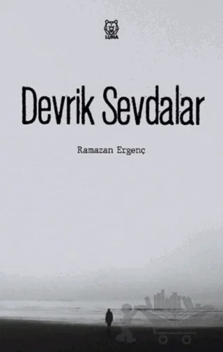Devrik Sevdalar – Ramazan Ergenç – Luna Yayınları kitap kapağı