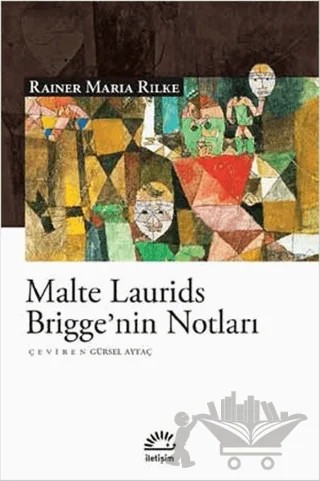 Malte Laurids Brigge'nin Notları – Rainer Marıa Rilke – İletişim Yayınevi kitap kapağı