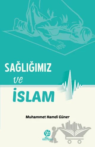 Sağlığımız ve İslam – Muhammed Hamdi Güner – Gonca Yayınevi kitap kapağı