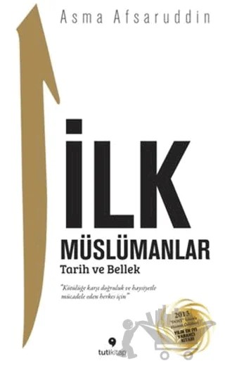 İlk Müslümanlar : Tarih ve Bellek – Asma Afsaruddin – Tuti Kitap kitap kapağı