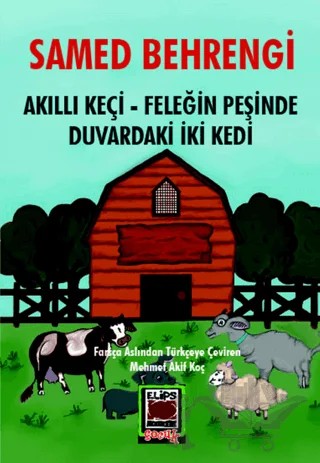 Akıllı Keçi – Feleğin Peşinde – Duvardaki İki Kedi – Samed Behrengi – Elips Kitap kitap kapağı