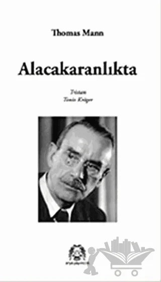 Alacakaranlıkta – Thomas Mann – Arya Yayıncılık kitap kapağı