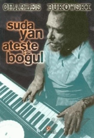 Suda Yan Ateşte Boğul – Charles Bukowski – Parantez Yayınları kitap kapağı