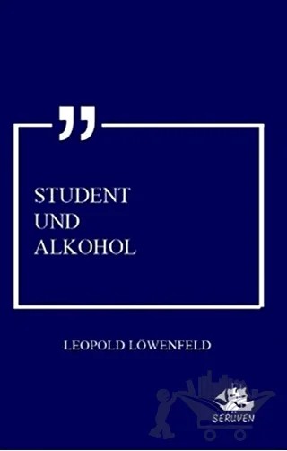 Student Und Alkohol – Leopold Löwenfeld – Serüven Yayınevi kitap kapağı