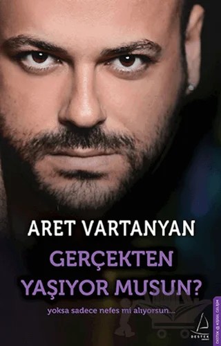 Gerçekten Yaşıyor Musun? – Aret Vartanyan – Destek Yayınları kitap kapağı