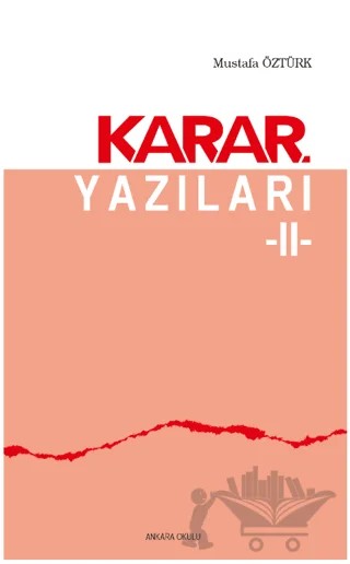 Karar Yazıları 2 – Mustafa Öztürk – Ankara Okulu Yayınları kitap kapağı