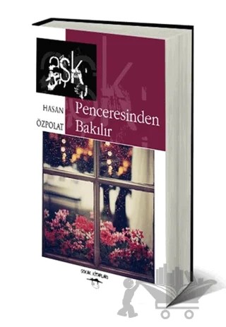 Aşk Penceresinden Bakılır – Hasan Özpolat – Sokak Kitapları Yayınları kitap kapağı