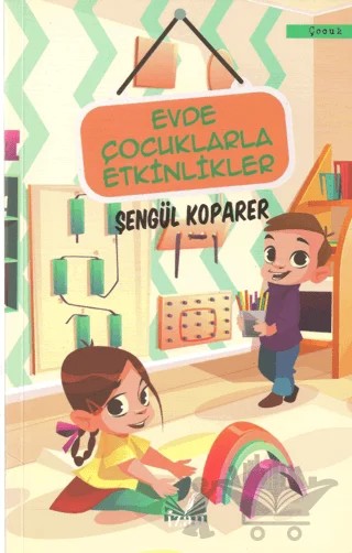 Evde Çocuklarla Etkinlikler – Şengül Koparer – İzan Yayıncılık kitap kapağı