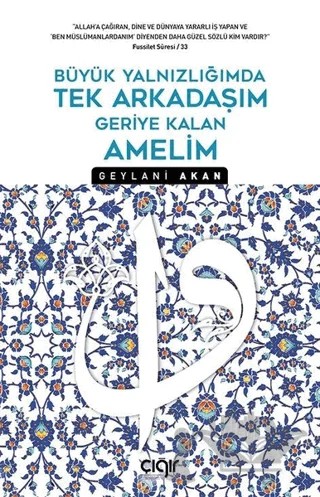 Büyük Yalnızlığımda Tek Arkadaşım Geriye Kalan Amelim – Geylani Akan – Çığır Yayınları kitap kapağı