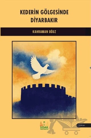Kederin Gölgesinde Diyarbakır – Kahraman Oğuz – Sidar Yayınları kitap kapağı