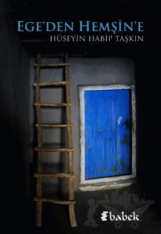 Ege'den Hemşin'e – Hüseyin Habip Taşkın – Babek Yayınları kitap kapağı