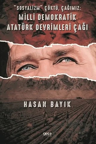 Sosyalizm Çöktü, Çağımız: Milli Demokratik Atatürk Devrimleri Çağı – Hasan Bayık – Gece Kitaplığı kitap kapağı
