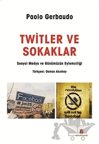 Twitler Ve Sokaklar – Paolo Gearbaudo – Agora Kitaplığı kitap kapağı