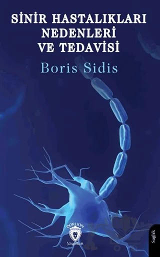 Sinir Hastalıkları Nedenleri ve Tedavisi – Boris Sidis – Dorlion Yayınları kitap kapağı