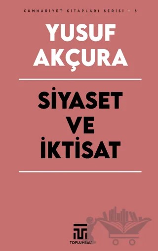 Siyaset ve İktisat – Yusuf Akçura – Toplumsal Kitap kitap kapağı