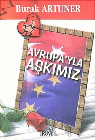 Avrupa’yla Aşkımız – Burak Artuner – Truva Yayınları kitap kapağı