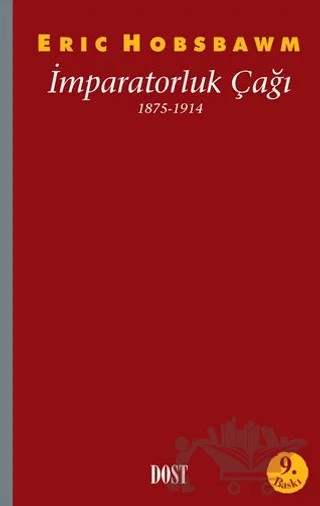İmparatorluk Çağı 1875-1914 – Eric J. Hobsbawm – Dost Kitabevi Yayınları kitap kapağı