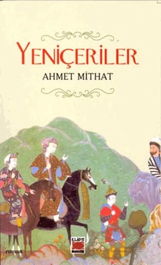 Yeniçeriler – Ahmet Mithat Efendi – Elips Kitap kitap kapağı