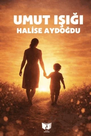 Umut Işığı – Halise Aydoğdu – Ateş Yayınları kitap kapağı