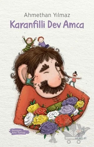 Karanfilli Dev Amca – Ahmethan Yılmaz – Uçan At Yayınları kitap kapağı