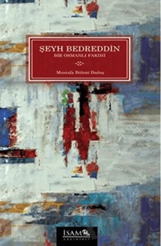 Şeyh Bedreddin - Bir Osmanlı Fakihi – Kolektif – İsam Yayınları kitap kapağı