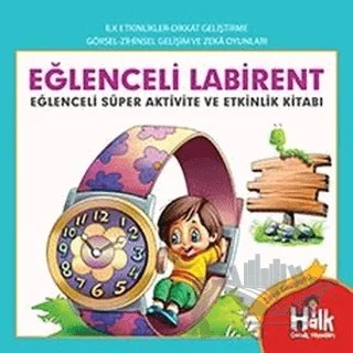 Eğlenceli Labirent - Eğlenceli Süper Aktivite ve Etkinlik Kitabı – Ferhat Çınar – Halk Kitabevi kitap kapağı