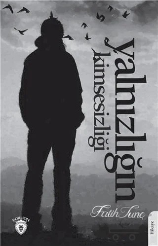 Yalnızlığın Kimsesizliği – Fatih Tunç – Dorlion Yayınları kitap kapağı