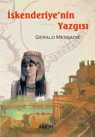 İskenderiye’nin Yazgısı – Gerald Messadie – Arion Yayınevi kitap kapağı