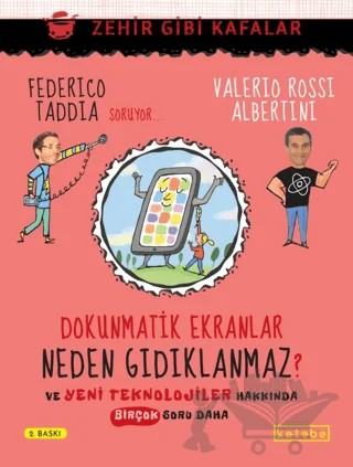 Dokunmatik Ekranlar Neden Gıdıklanmaz ? – Federico Taddia, Valerio Rossi Albertini – Ketebe Çocuk kitap kapağı