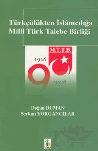 Türkçülükten İslamcılığa Milli Türk Talebe Birliği – Doğan Duman – Vadi Yayınları kitap kapağı