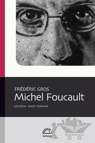 Michel Foucault – Frederic Gros – İletişim Yayınevi kitap kapağı
