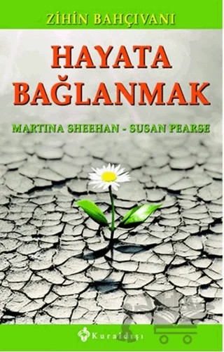 Hayata Bağlanmak – Martina Sheehan, Susan Pearse – Kuraldışı Yayınevi kitap kapağı